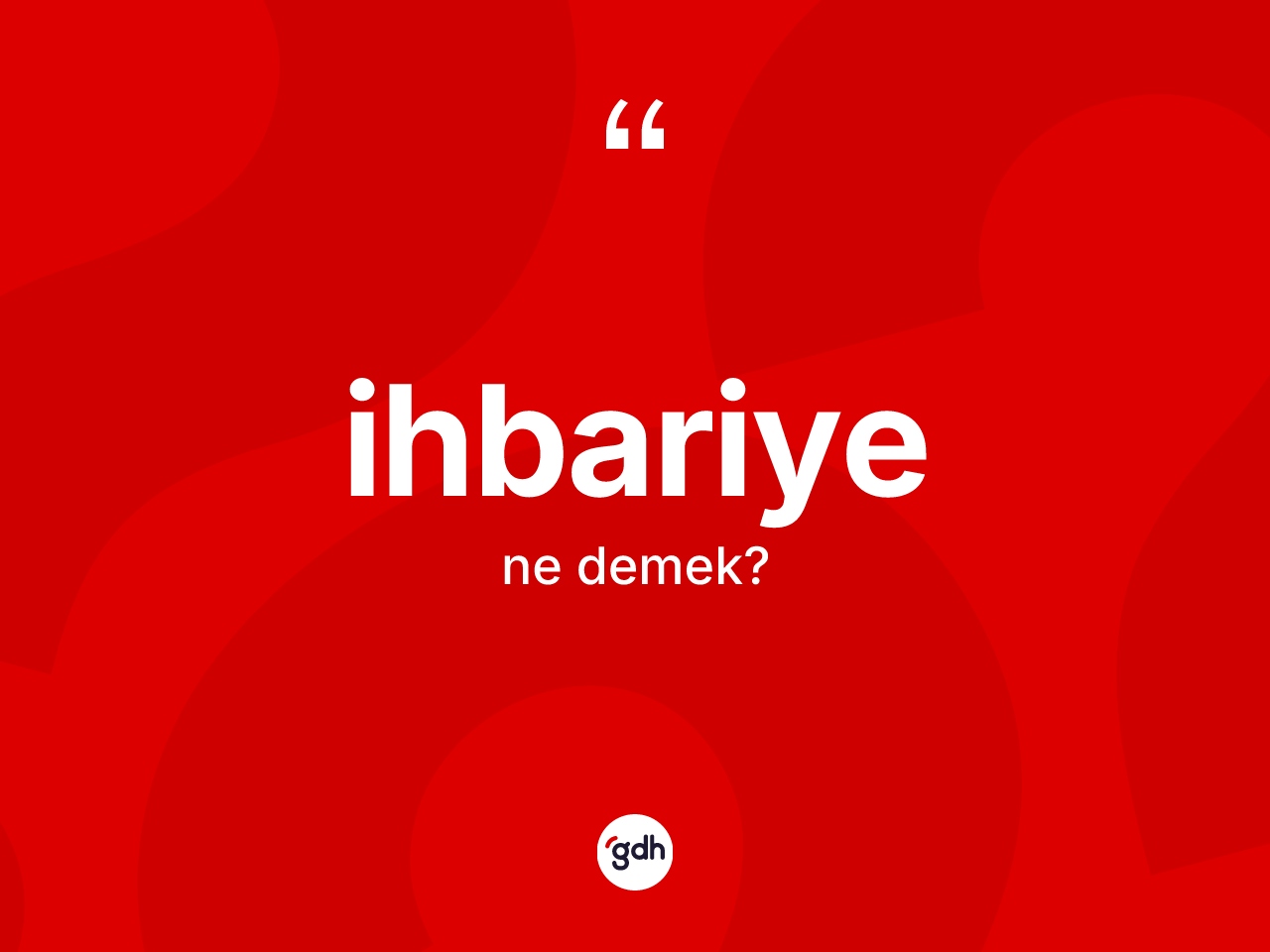 İhbariye kelimesinin sözlükteki tanımı nedir? İhbariyenin TDK'ya göre anlamı nedir?
