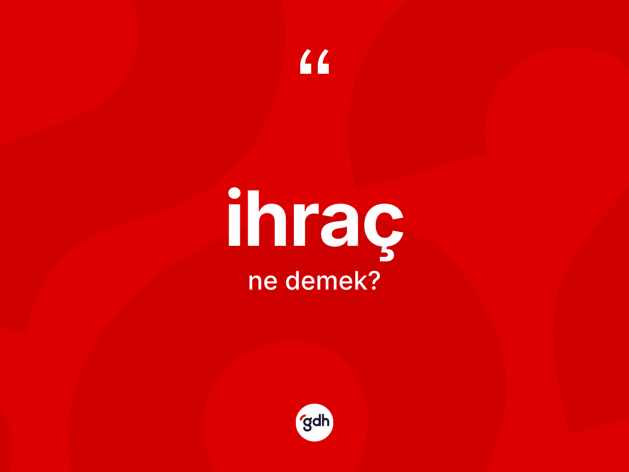 İhraç kelimesinin anlamı nedir? İhraç kelimesinin TDK anlamı nedir?