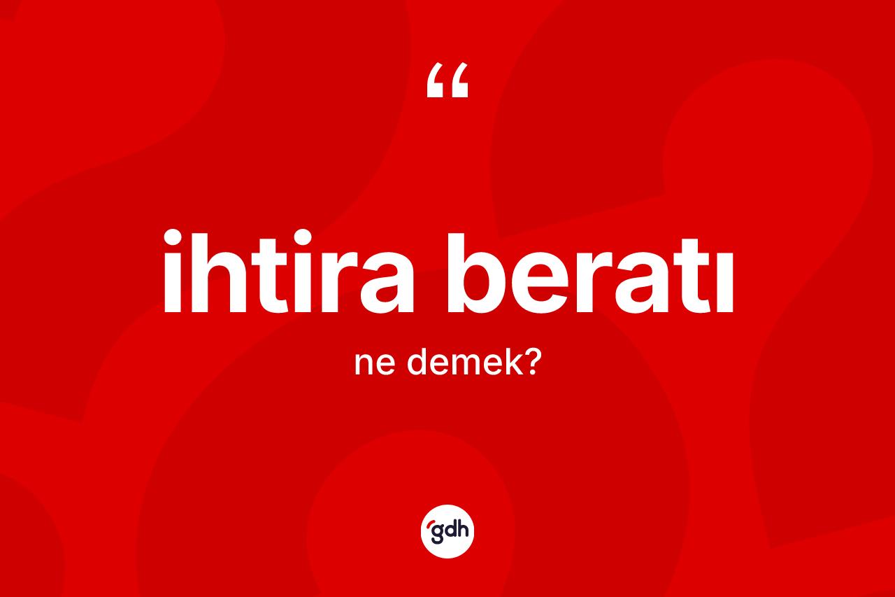 İhtira beratı ne anlama gelir? İhtira beratının kısaca tanımı nedir?