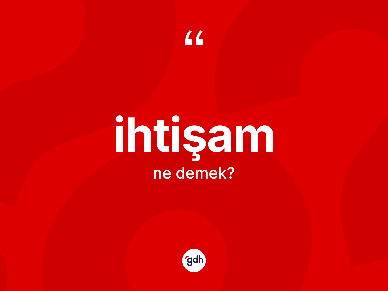 İhtişam kelimesi ne demek? İhtişamın TDK'ya göre anlamı nedir?