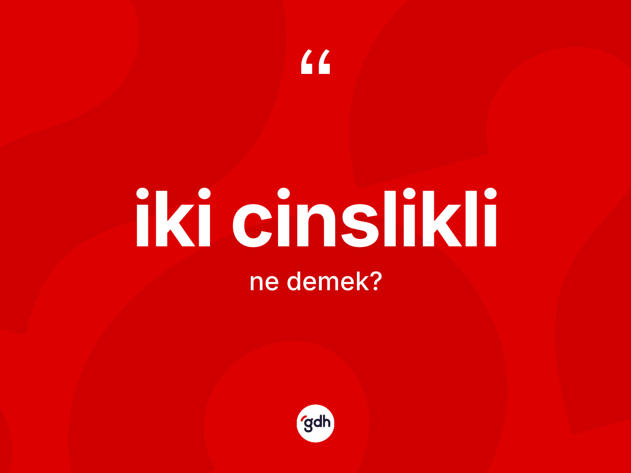 İki cinslikli kelimesinin tanımı nedir? İki cinslikli kelimesinin TDK anlamı nedir?
