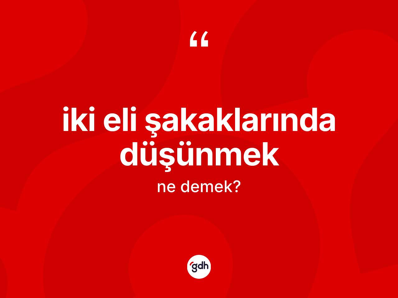İki eli şakaklarında düşünmek sözü nedir? İki eli şakaklarında düşünmek sözünün TDK tanımı nedir?
