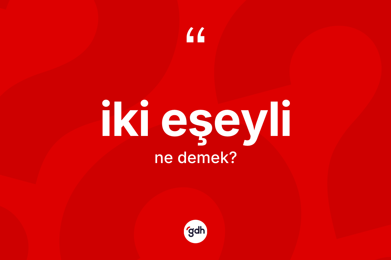 İki eşeyli kelimesi ne anlama gelir? İki eşeylinin TDK'ya göre anlamı nedir?