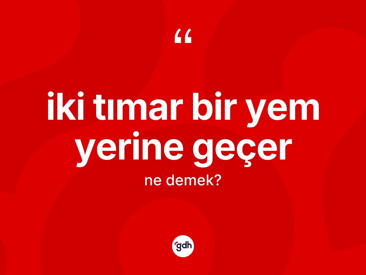 İki tımar bir yem yerine geçer ifadesinin sözlükteki anlamı nedir? İki tımar bir yem yerine geçer ifadesi hangi durumlarda kullanılır