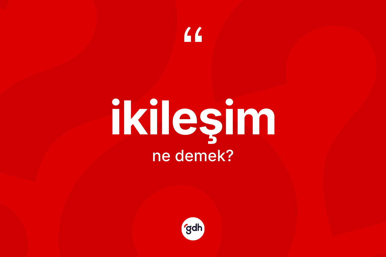 İkileşim ne demek? İkileşimin halk arasındaki kullanımı nasıldır?