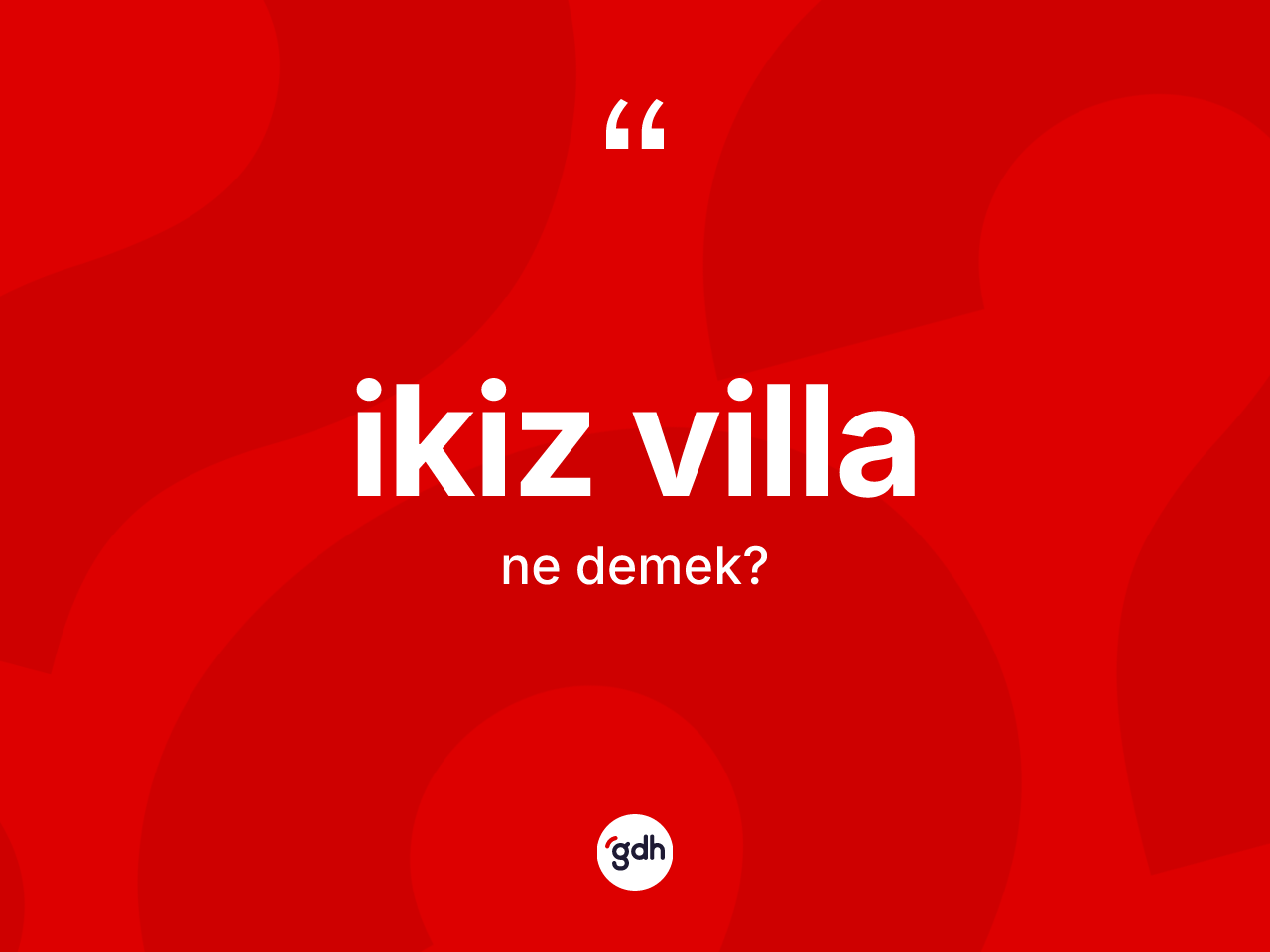 İkiz villa kelimesinin anlamı nedir? İkiz villa kelimesinin TDK anlamı nedir?
