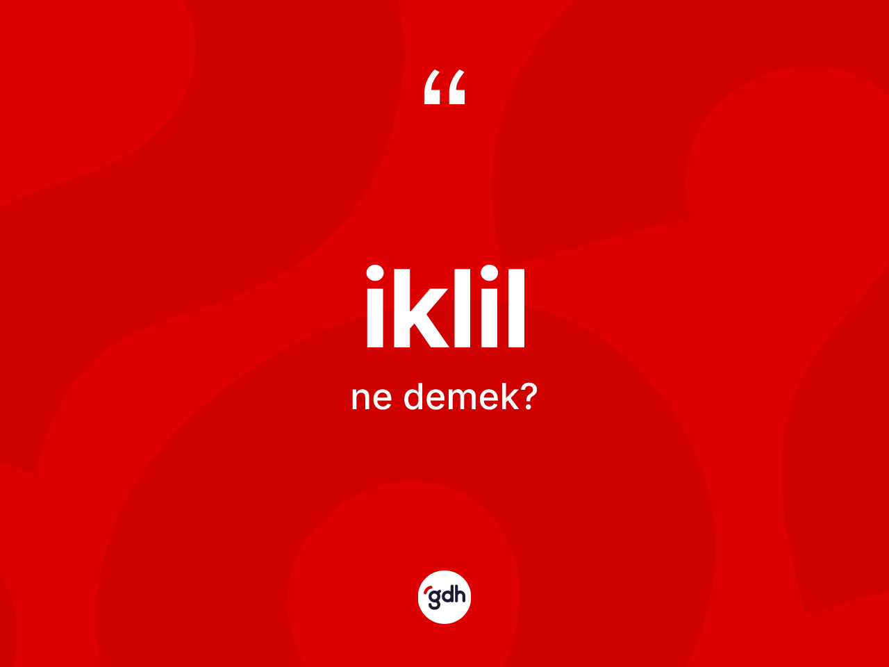 İklil ne anlama gelir? İklil kelimesinin TDK anlamı nedir?