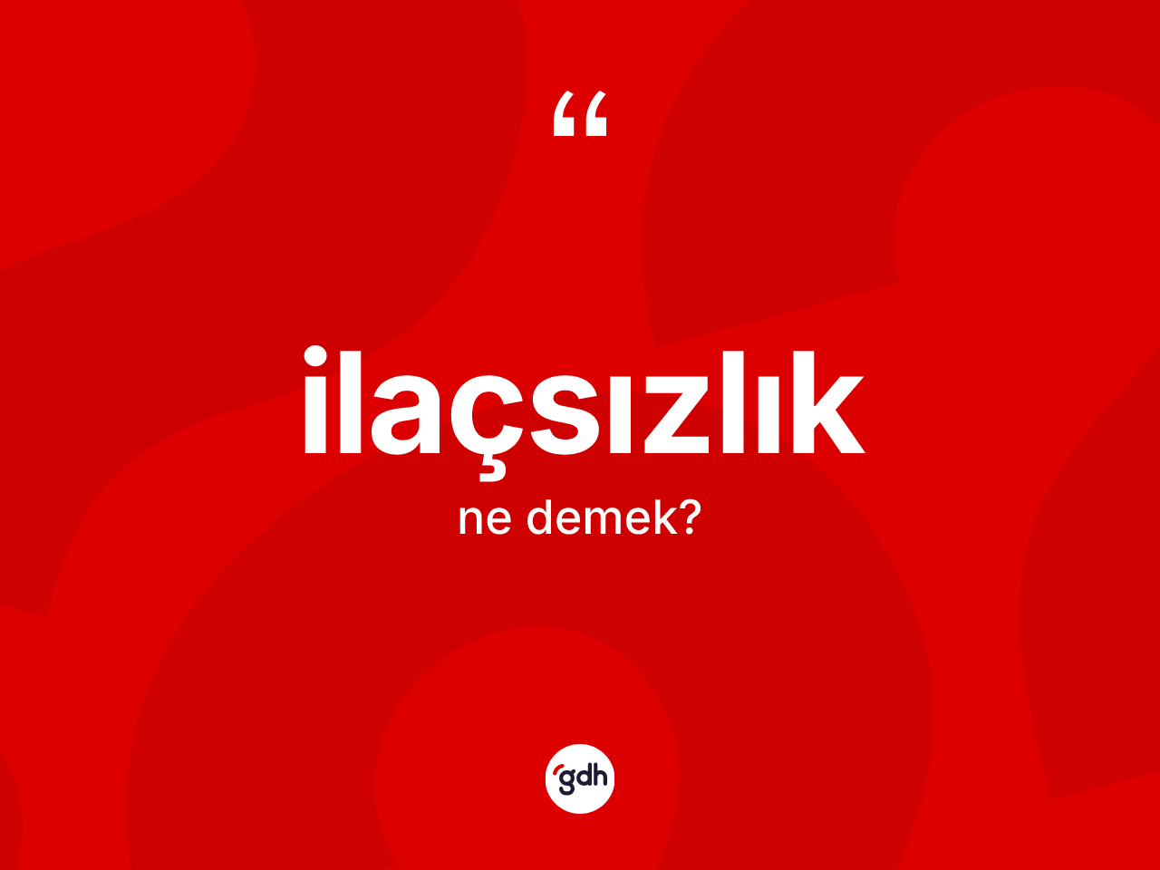 İlaçsızlık kelimesinin sözlükteki tanımı nedir? İlaçsızlığın sözlükteki anlamı nedir?