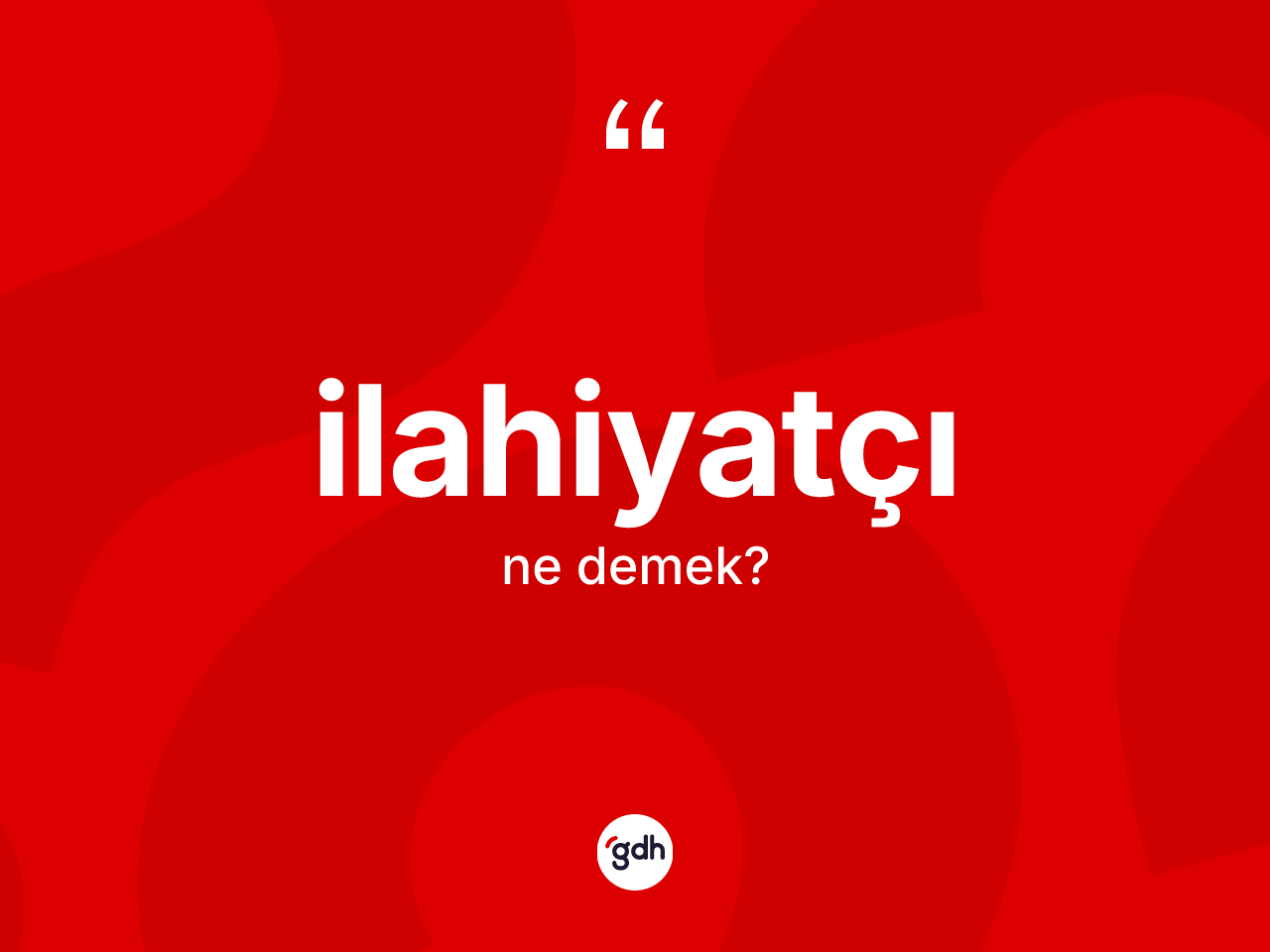 İlahiyatçı ne anlama gelir? İlahiyatçının TDK'ya göre anlamı nedir?