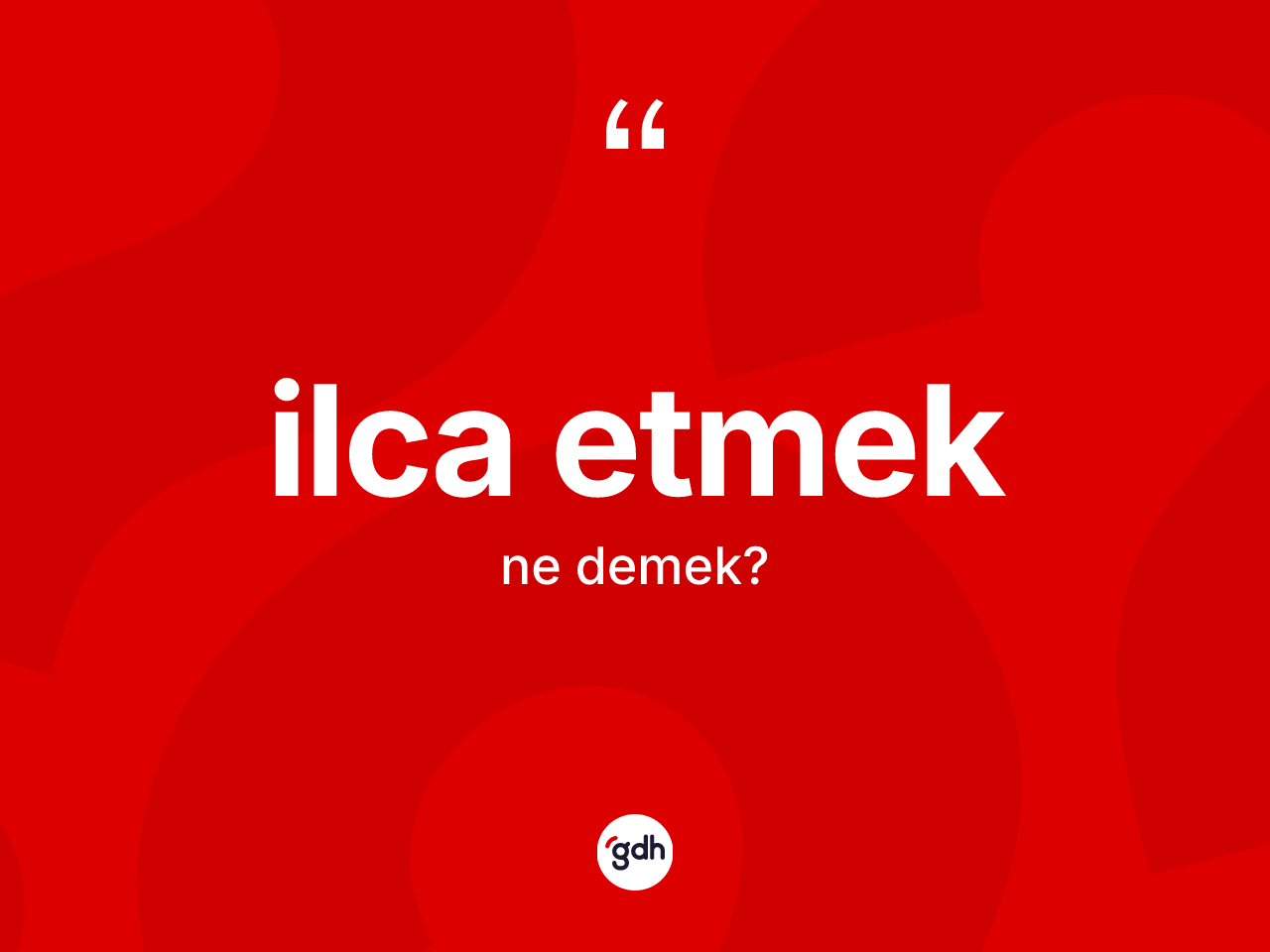 İlca etmek nedir? İlca etmek ifadesi nerede kullanılır?