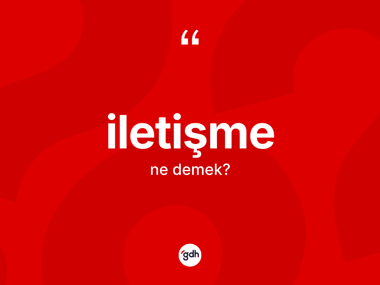 İletişme kelimesinin sözlükteki tanımı nedir? İletişmenin kısaca tanımı nedir?