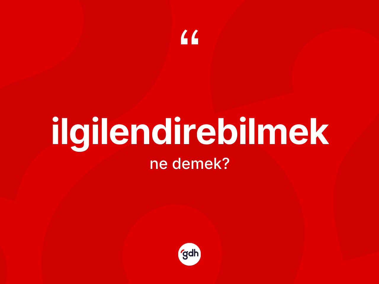 İlgilendirebilmek nedir? İlgilendirebilmeğin halk arasındaki kullanımı nasıldır?