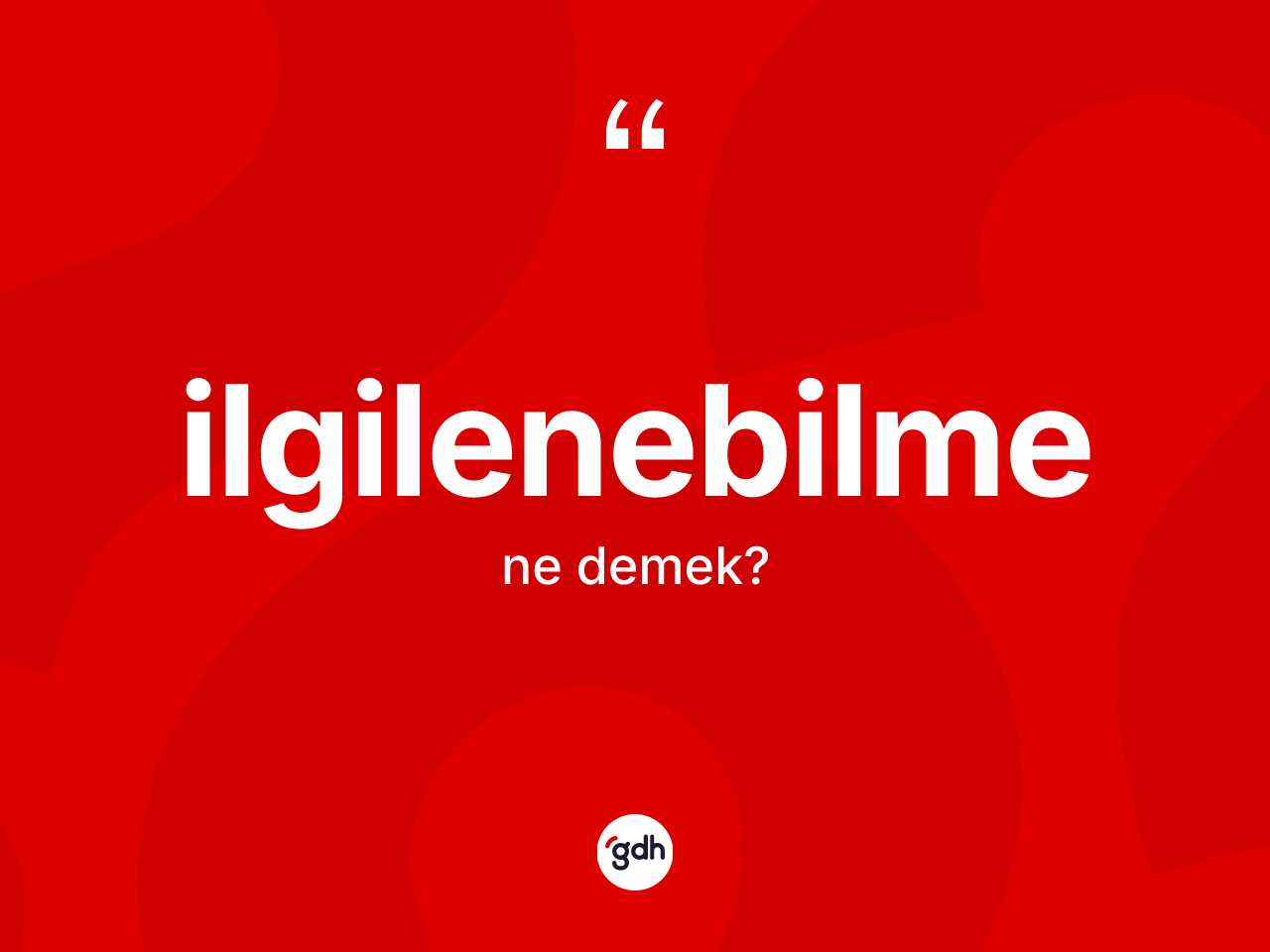 İlgilenebilme kelimesi ne demek? İlgilenebilmenin halk arasındaki kullanımı nasıldır?