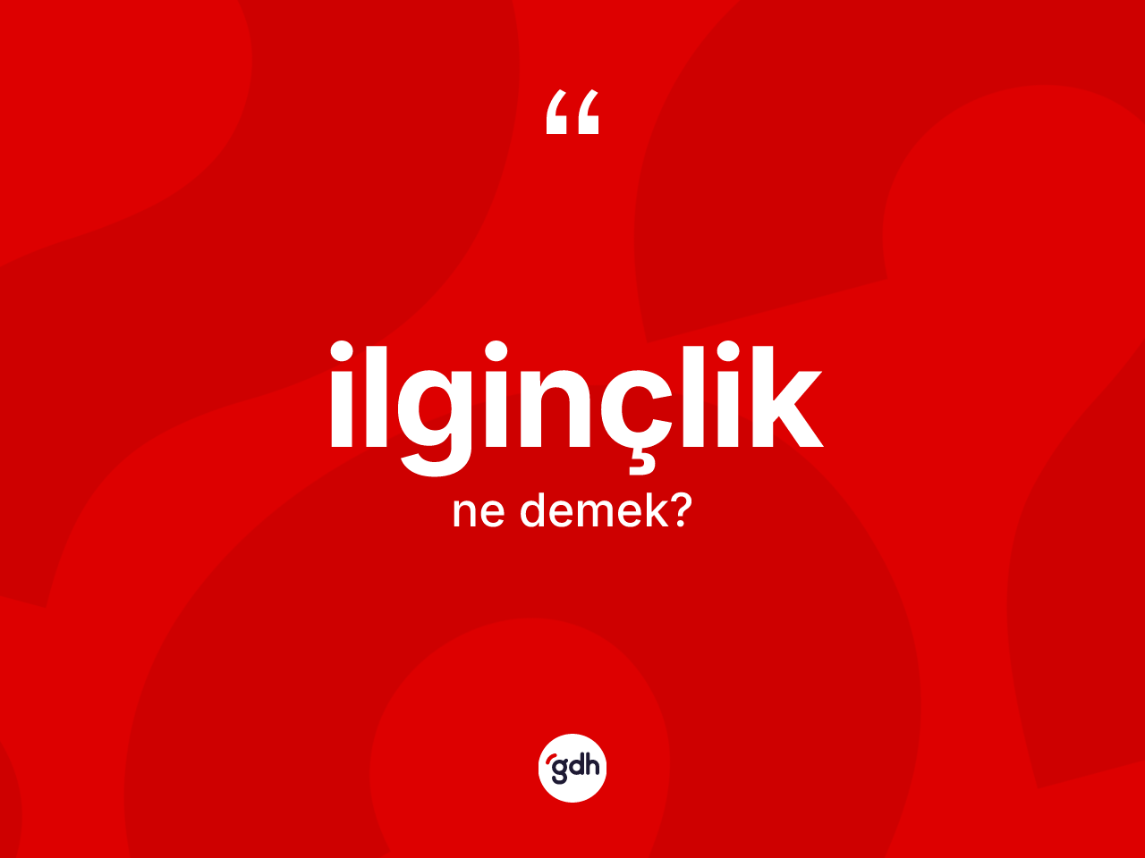 İlginçlik kelimesinin anlamı nedir? İlginçliğin TDK'ya göre anlamı nedir?
