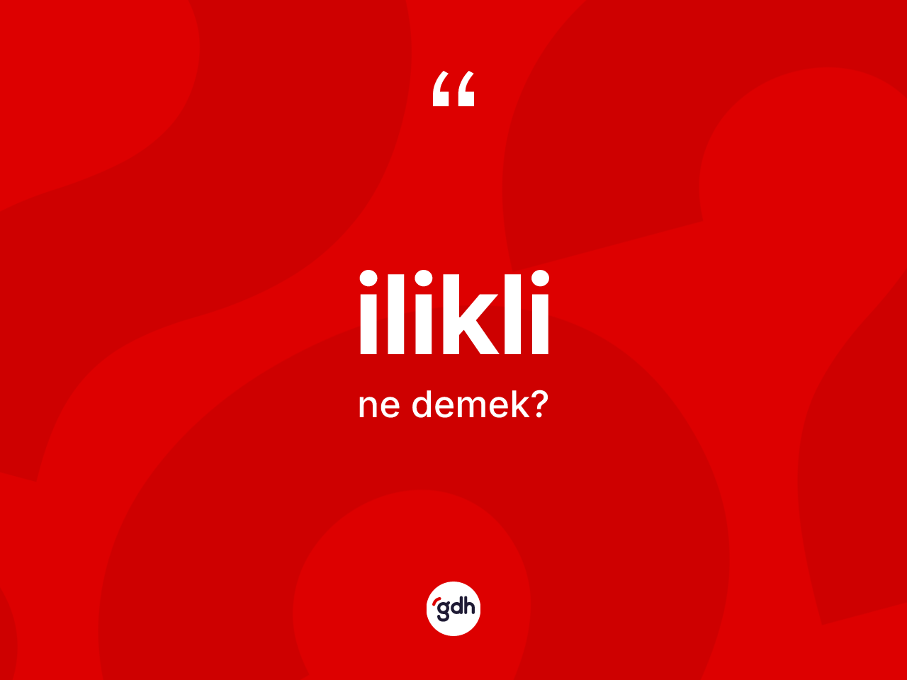 İlikli ne demek? İlikli kelimesinin kaç farklı anlamı var?