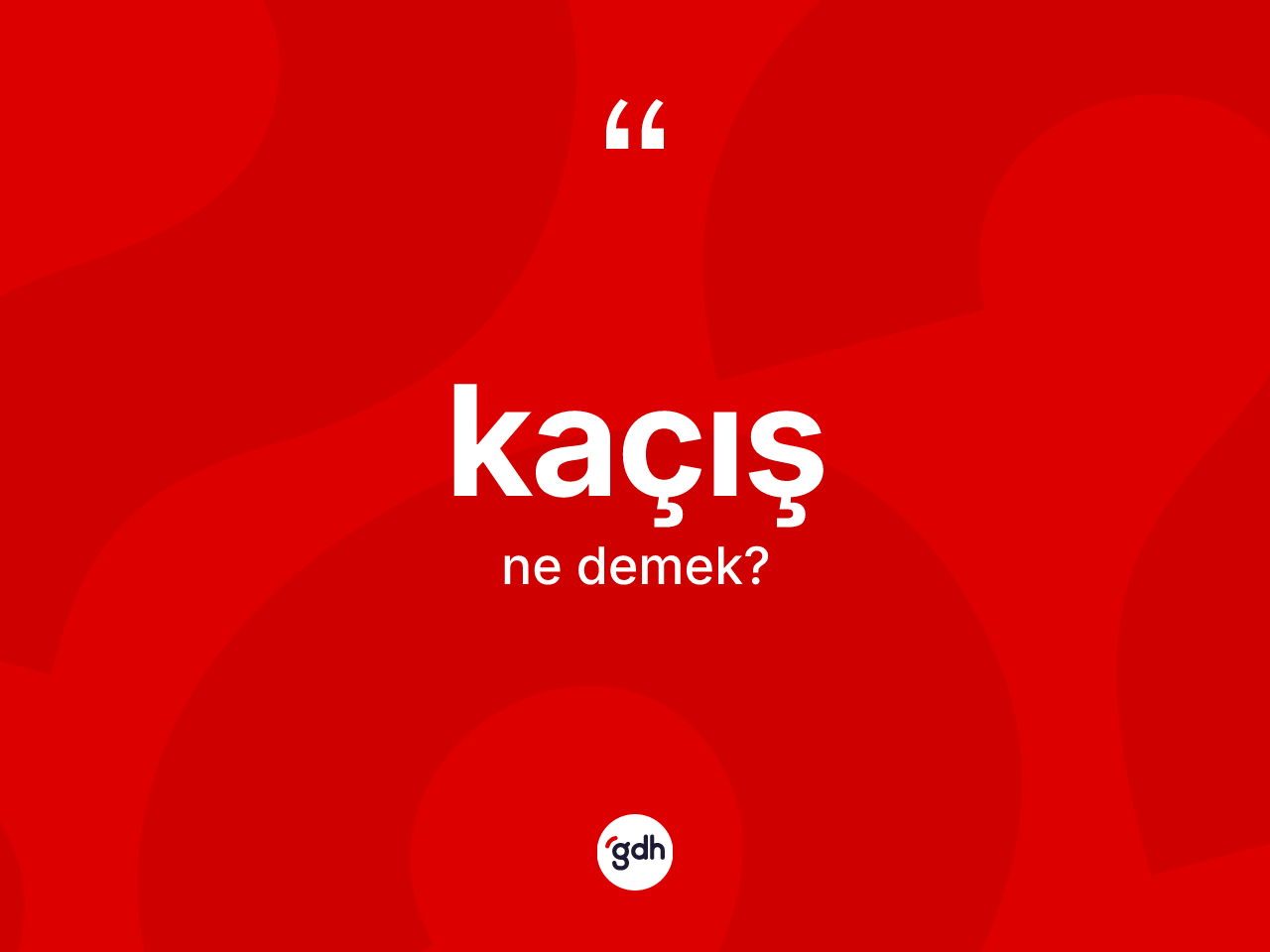 Kaçış ne demek? Kaçışın halk arasındaki kullanımı nasıldır?