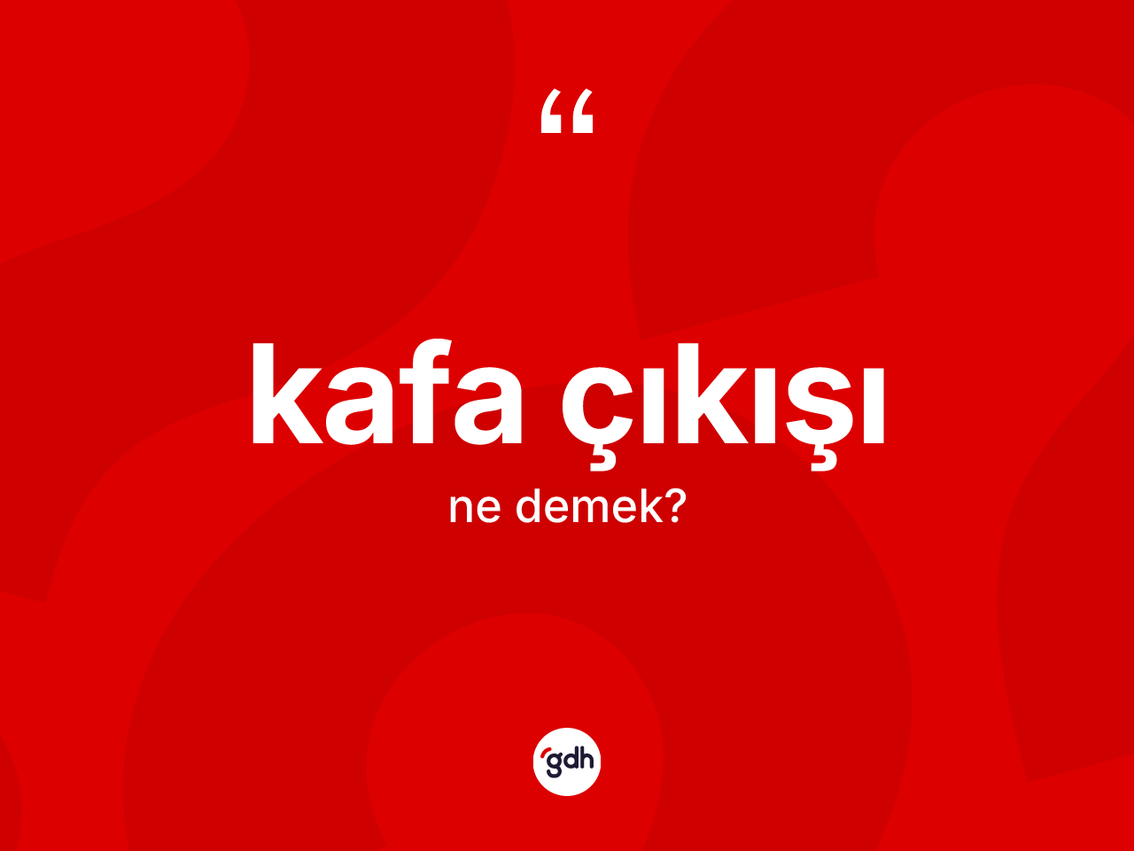 Kafa çıkışı kelimesinin sözlükteki tanımı nedir? Kafa çıkışı kelimesinin özellikleri nelerdir?