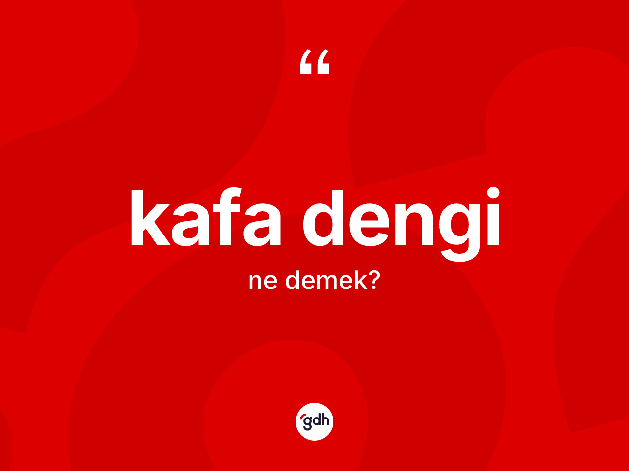 Kafa dengi kelimesi ne demek? Kafa denginin sözlükteki anlamı nedir?