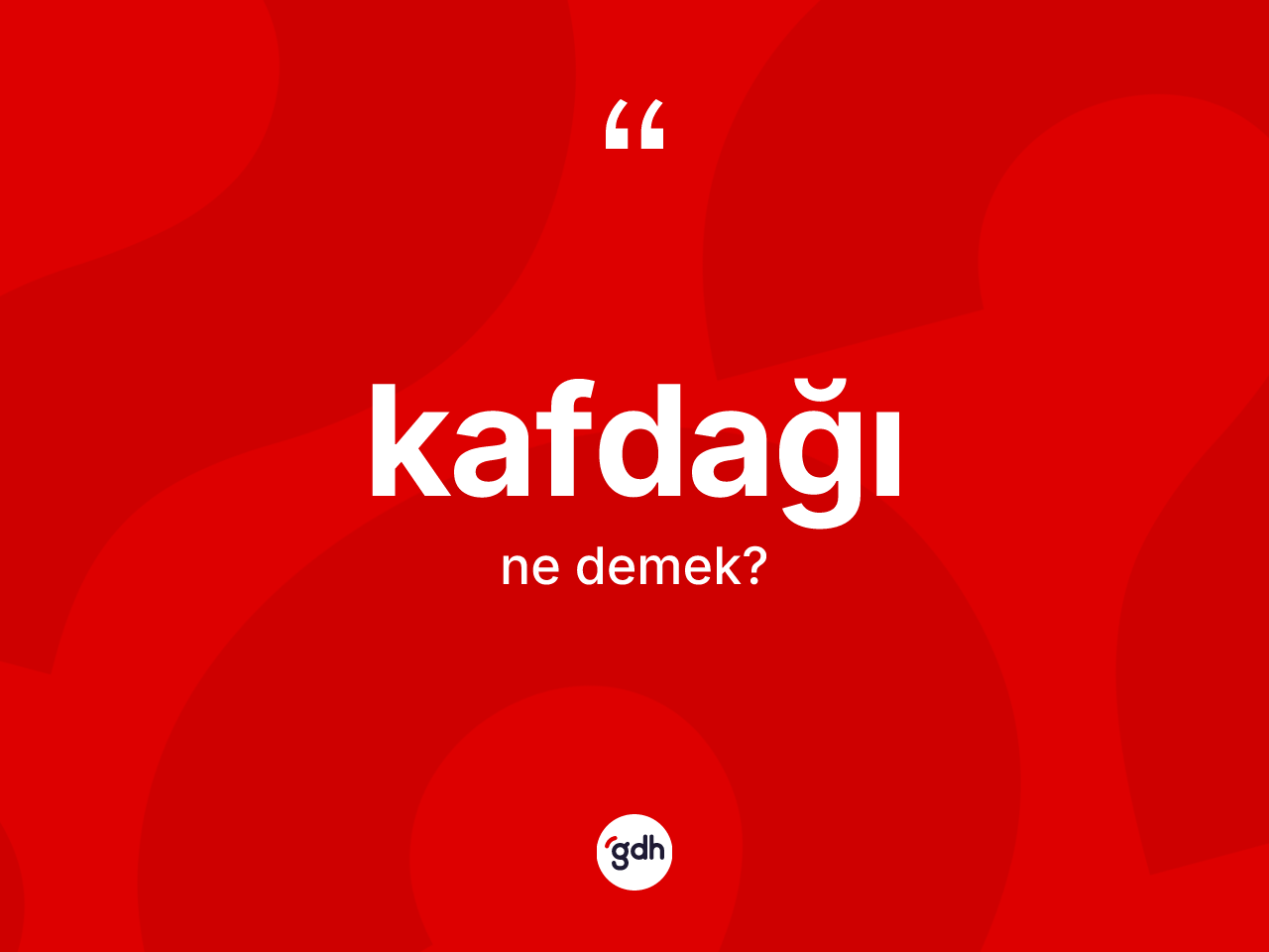 Kafdağı kelimesi nedir? Kafdağı kelimesinin TDK'ya göre açıklaması nedir?