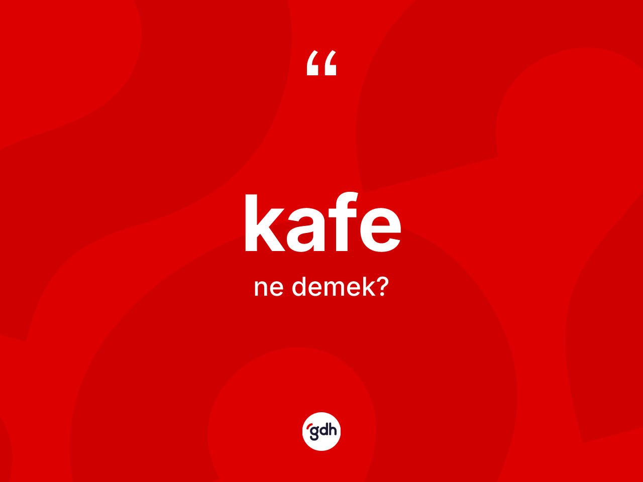 Kafe kelimesi nedir? Kafenin TDK'ya göre anlamı nedir?