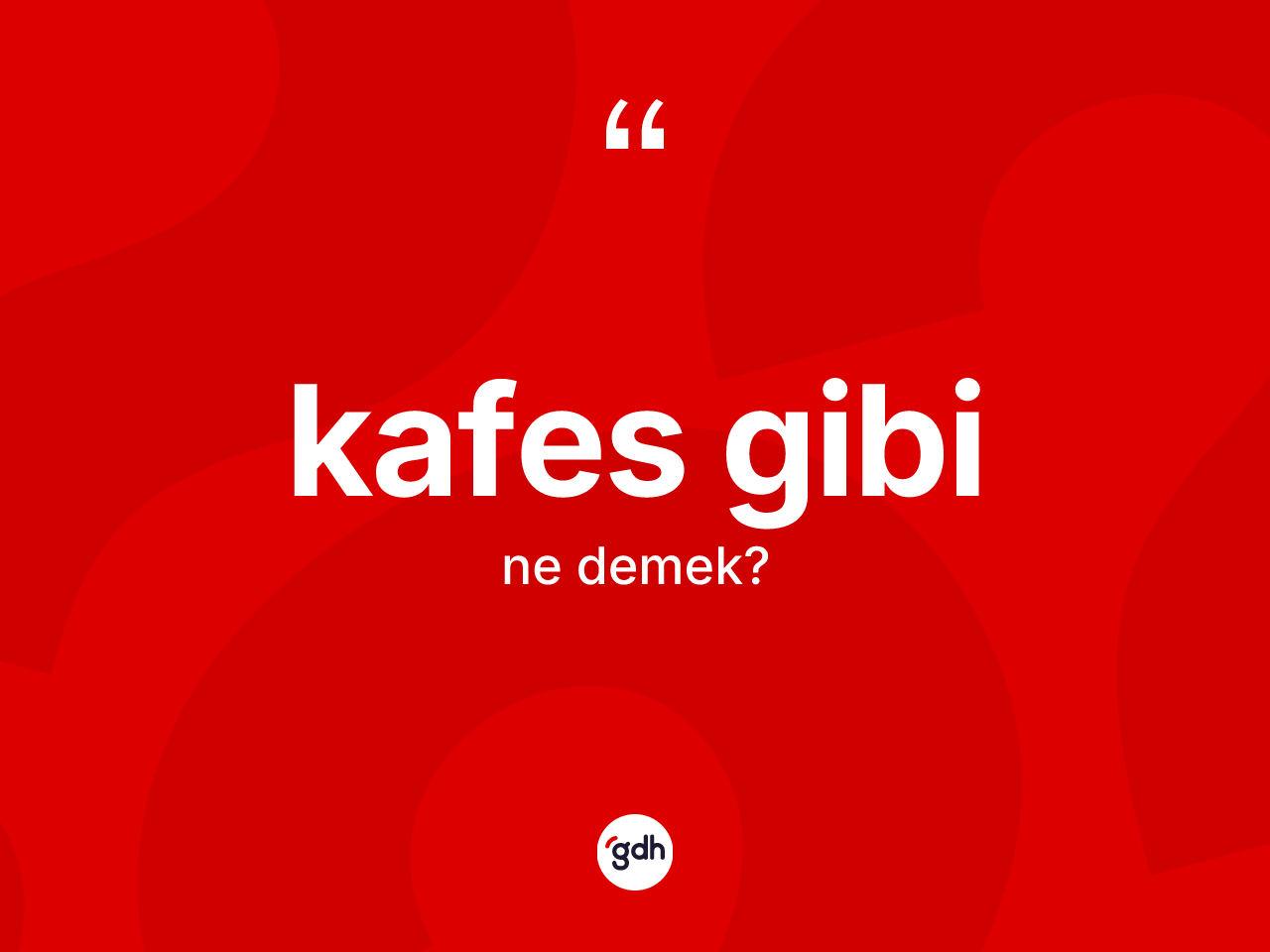 Kafes gibi ne anlama gelir? Kafes gibi ifadesi nerede kullanılır?