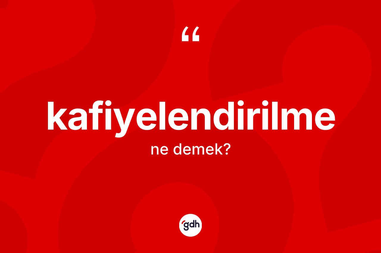 Kafiyelendirilme kelimesinin tanımı nedir? Kafiyelendirilme kelimesinin TDK anlamı nedir?