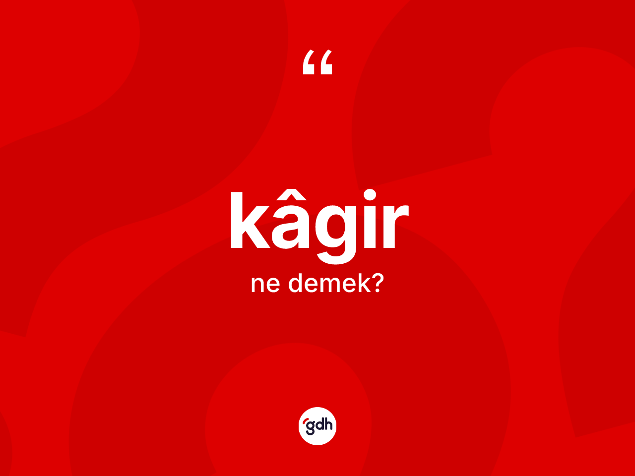 Kâgir kelimesinin anlamı nedir? Kâgir kelimesinin kaç farklı anlamı var?
