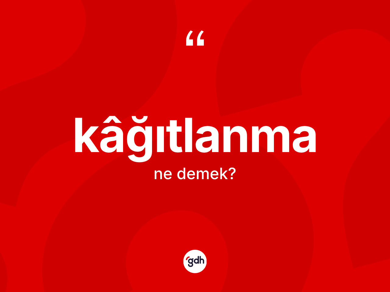 Kâğıtlanma kelimesi nedir? Kâğıtlanmanın halk arasındaki kullanımı nasıldır?