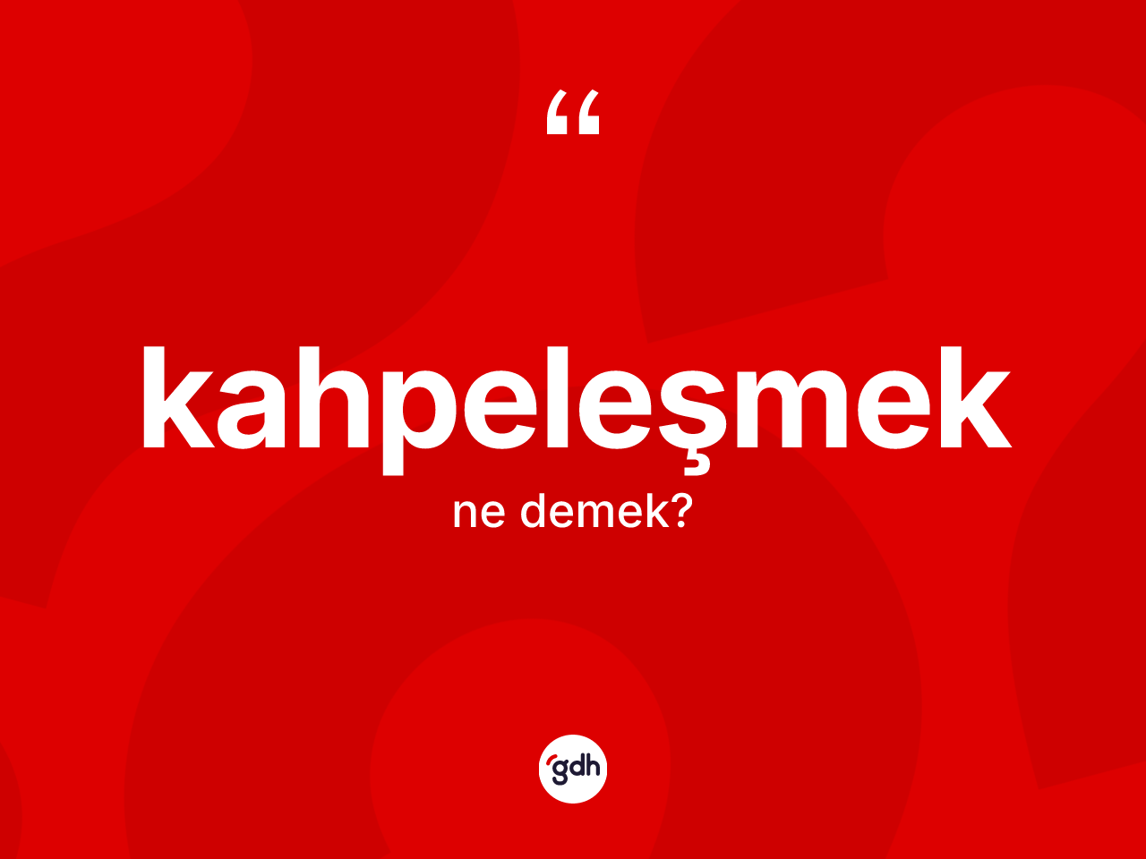 Kahpeleşmek ne demek? Kahpeleşmeğin TDK'ya göre anlamı nedir?