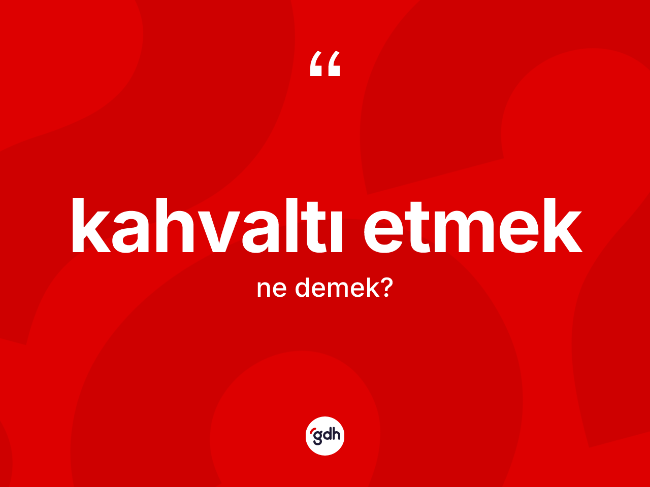 Kahvaltı etmek ifadesinin kısaca anlamı nedir? Kahvaltı etmek ifadesinin özellikleri nelerdir?