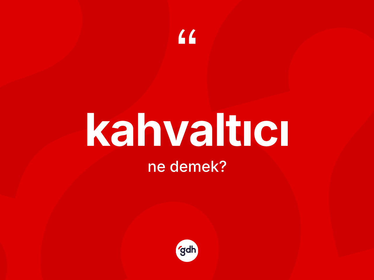 Kahvaltıcı kelimesinin sözlükteki tanımı nedir? Kahvaltıcının TDK'ya göre anlamı nedir?
