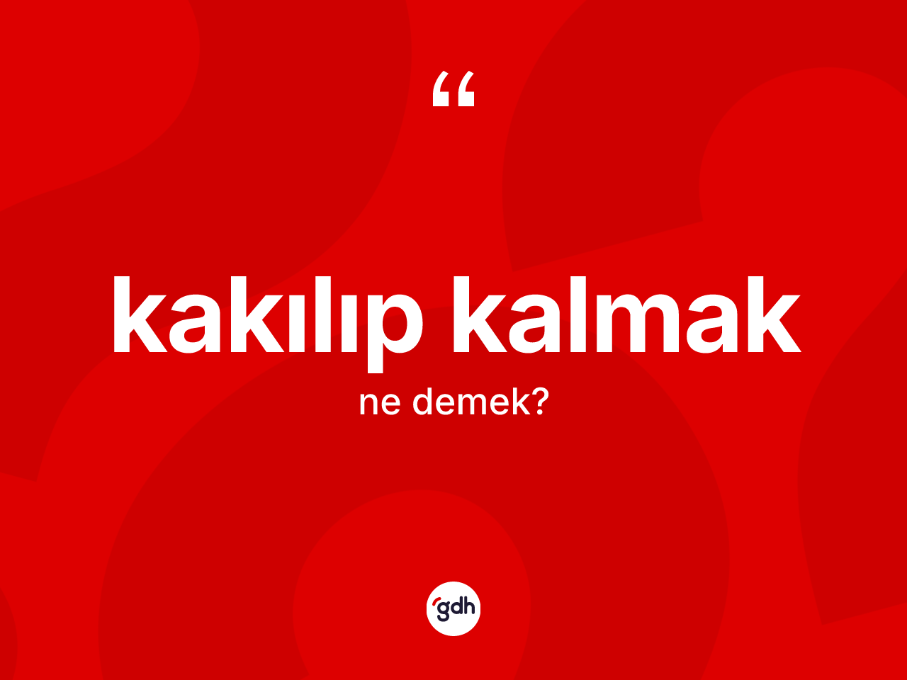 Kakılıp kalmak sözü ne anlama gelir? Kakılıp kalmak ifadesi nerede kullanılır?