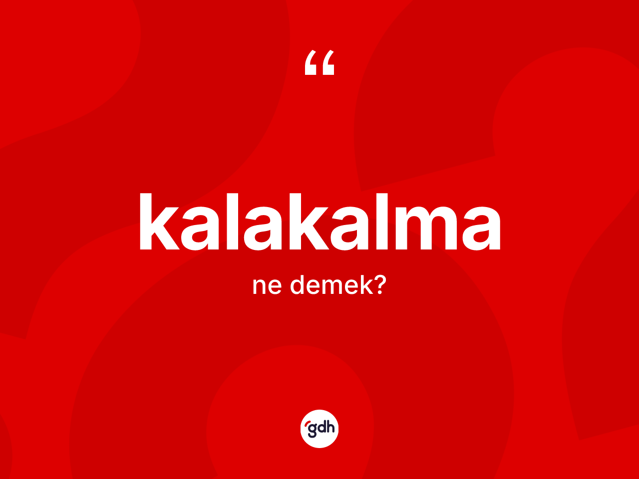 Kalakalma kelimesinin anlamı nedir? Kalakalmanın TDK'ya göre anlamı nedir?