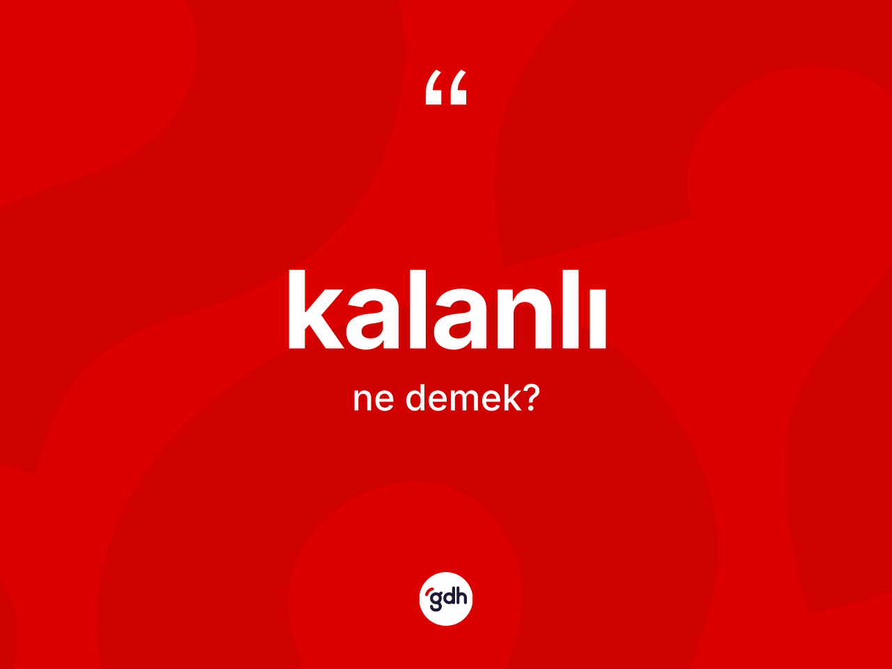 Kalanlı ne demek? Kalanlının sözlükteki anlamı nedir?