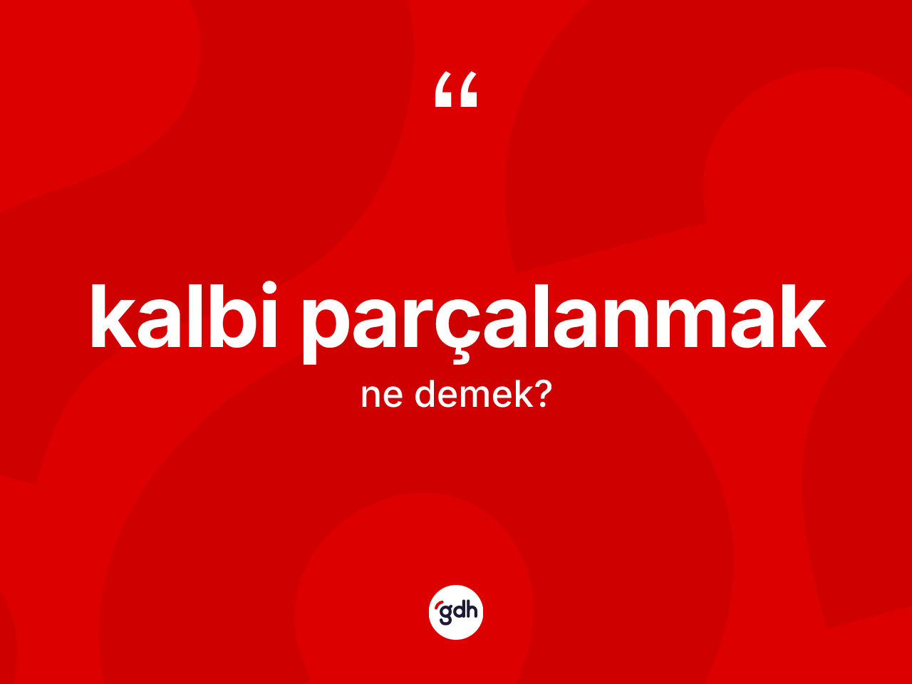 Kalbi parçalanmak ne demek? Kalbi parçalanmak ifadesinin özellikleri nelerdir?
