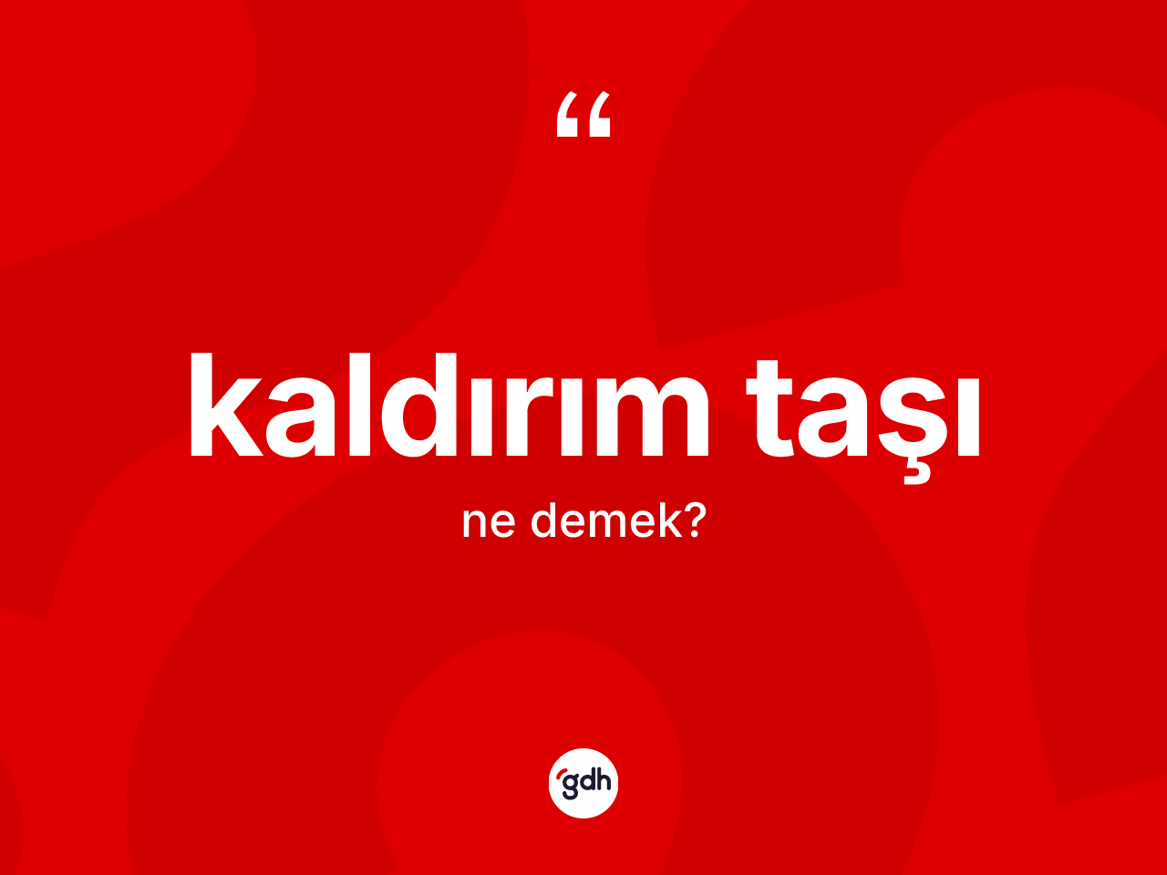 Kaldırım taşı kelimesinin anlamı nedir? Kaldırım taşının sözlükteki anlamı nedir?