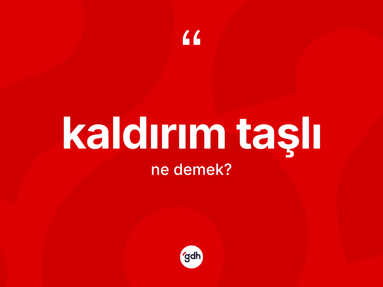 Kaldırım taşlı kelimesinin sözlükteki tanımı nedir? Kaldırım taşlının TDK'ya göre anlamı nedir?
