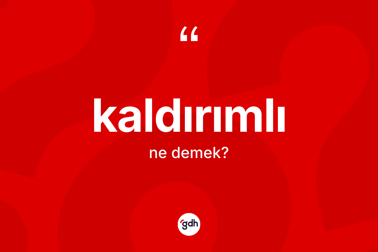Kaldırımlı kelimesi nedir? Kaldırımlının halk arasındaki kullanımı nasıldır?