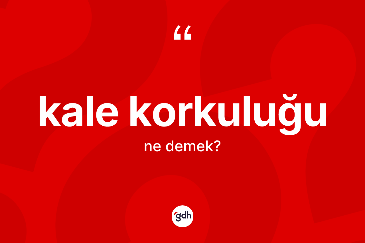 Kale korkuluğu kelimesinin sözlükteki tanımı nedir? Kale korkuluğunun halk arasındaki kullanımı nasıldır?