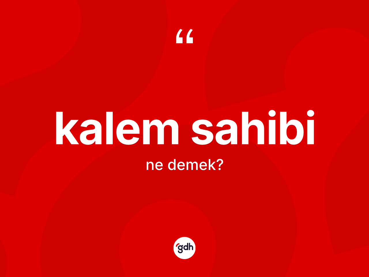 Kalem sahibi kelimesinin tanımı nedir? Kalem sahibinin TDK'ya göre anlamı nedir?