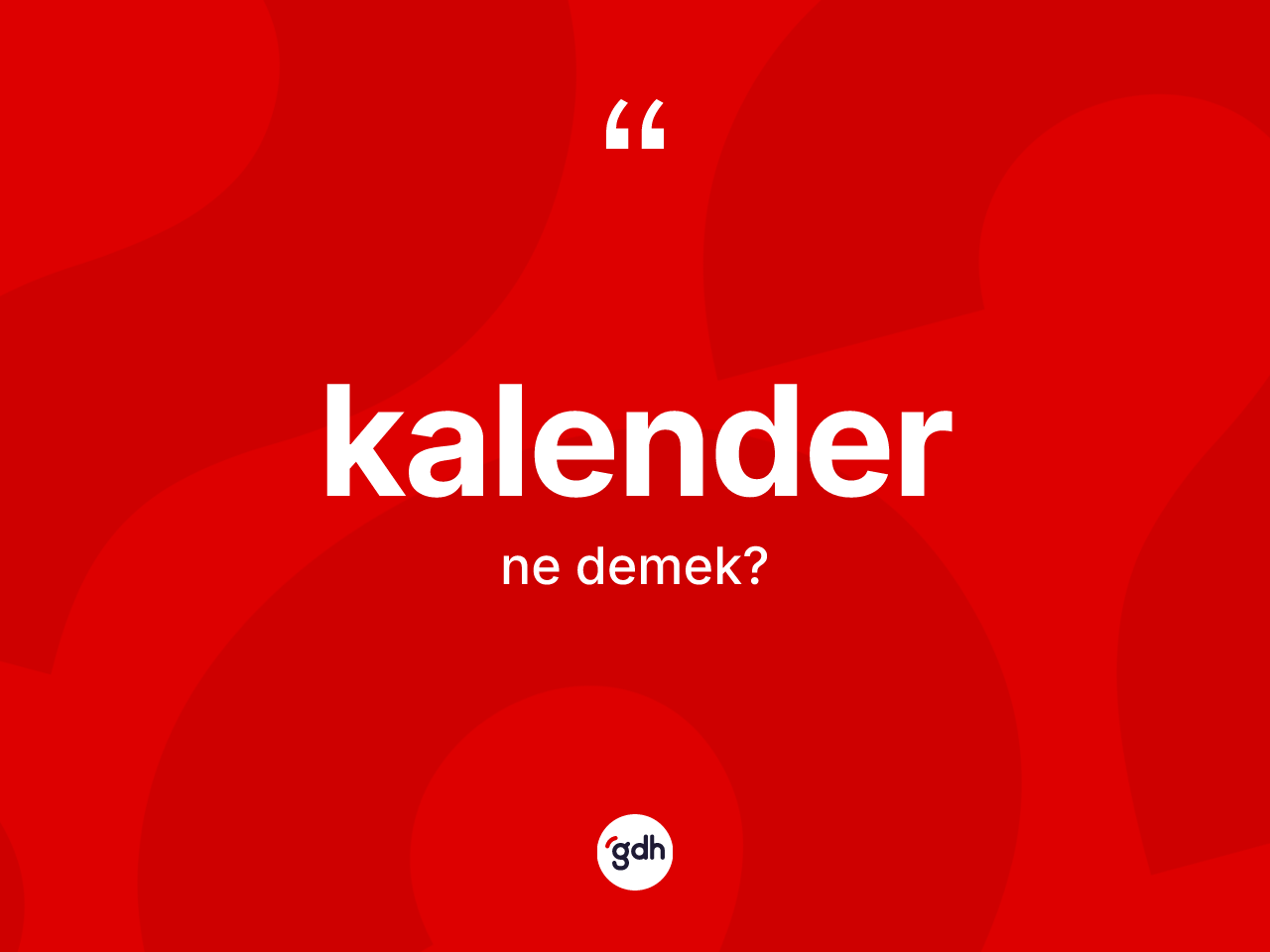 Kalender kelimesinin tanımı nedir? Kalender kelimesinin TDK anlamı nedir?