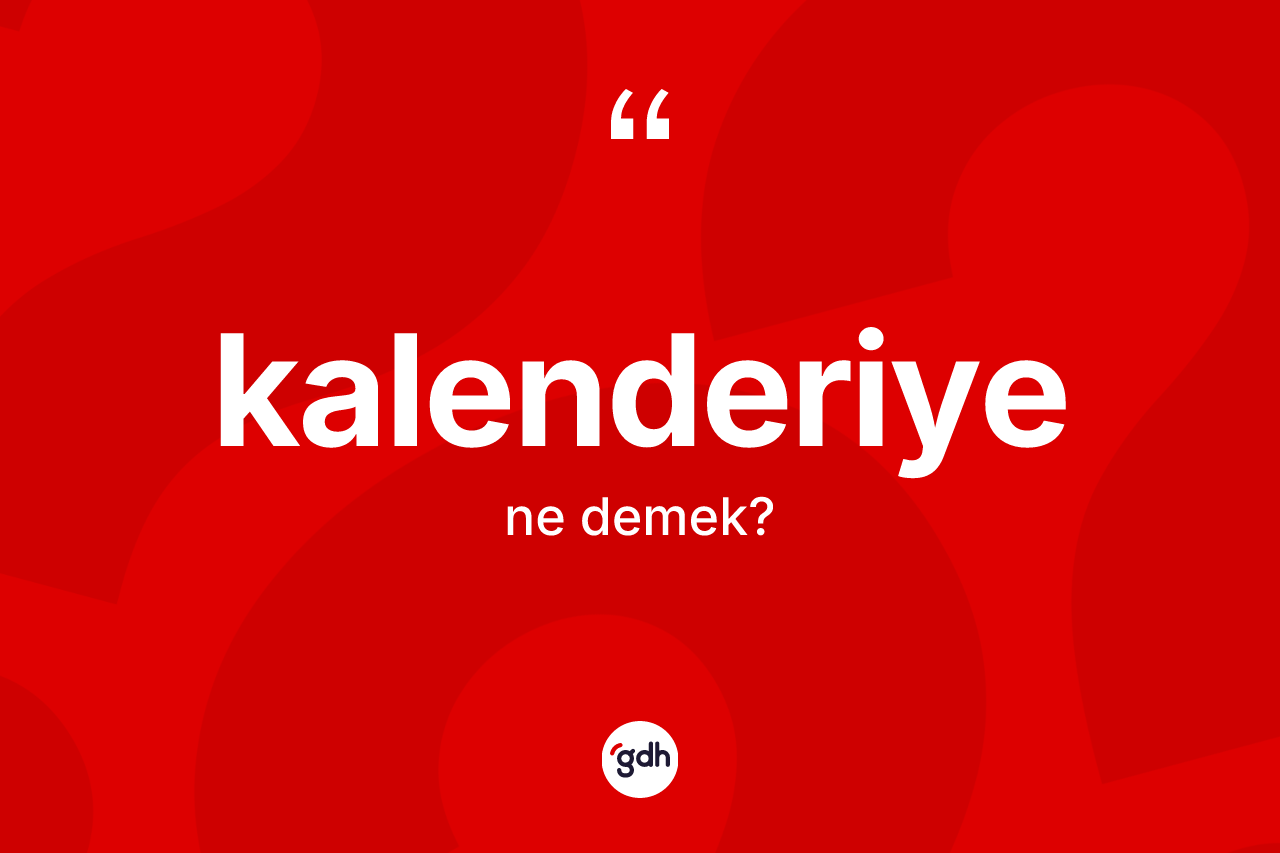 Kalenderiye kelimesinin anlamı nedir? Kalenderiye'nin halk arasındaki kullanımı nasıldır?