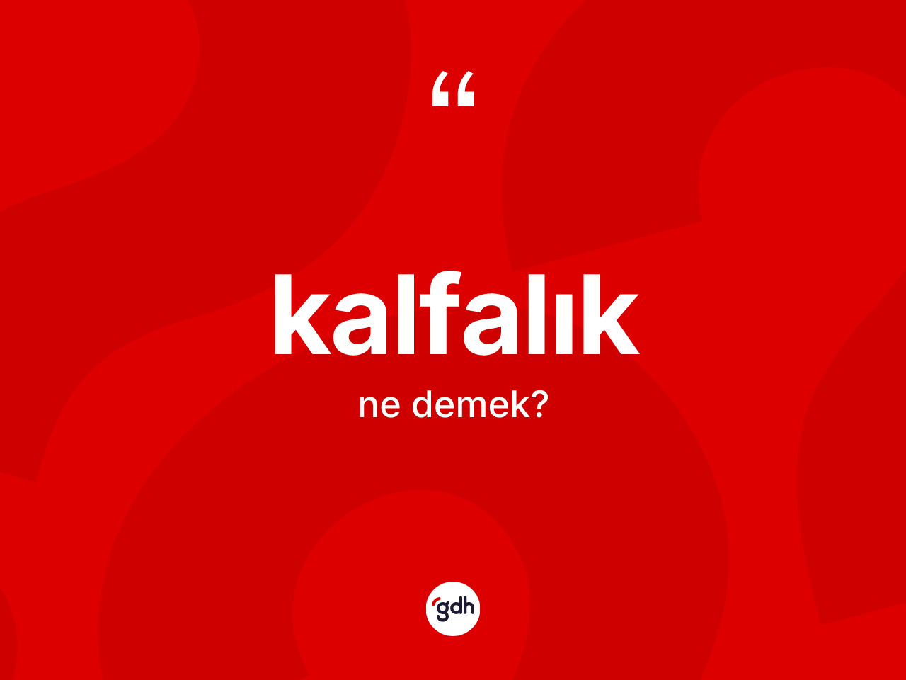 Kalfalık ne anlama gelir? Kalfalığın halk arasındaki kullanımı nasıldır?