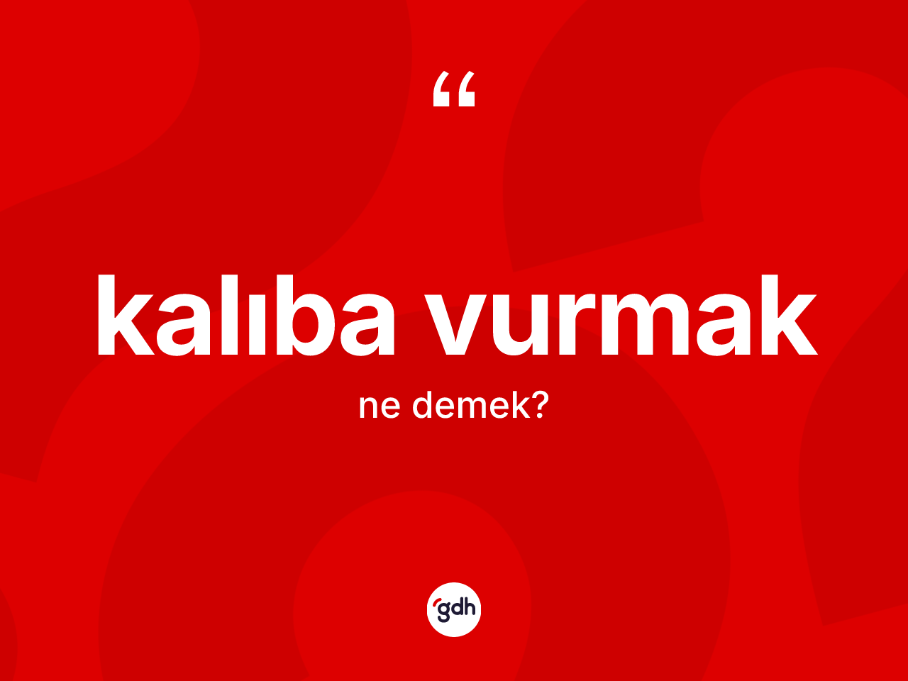 Kalıba vurmak ne anlama gelir? Kalıba vurmak ifadesi hangi durumlarda kullanılır?