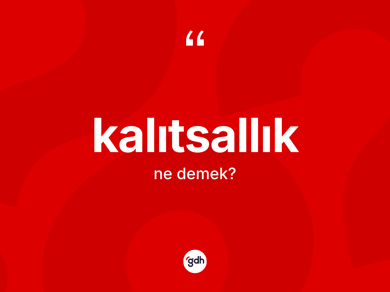 Kalıtsallık kelimesinin sözlükteki tanımı nedir? Kalıtsallığın TDK'ya göre anlamı nedir?