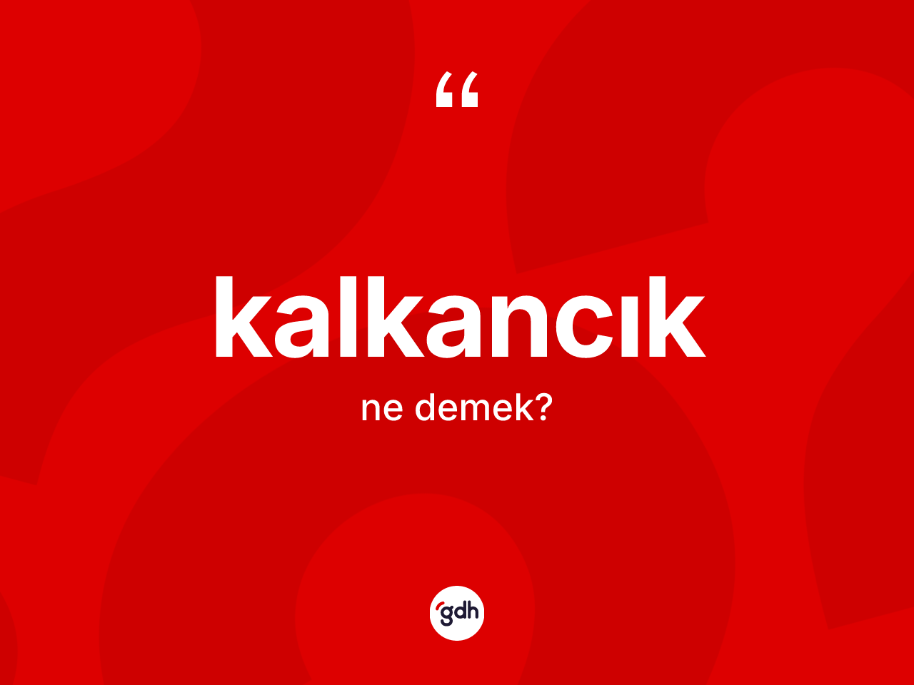 Kalkancık kelimesi nedir? Kalkancığın TDK'ya göre anlamı nedir?