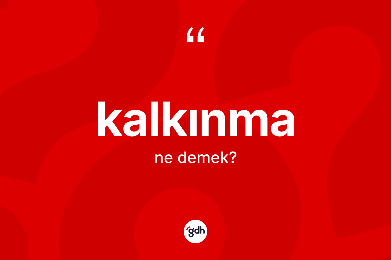 Kalkınma ne anlama gelir? Kalkınmanın kısaca tanımı nedir?