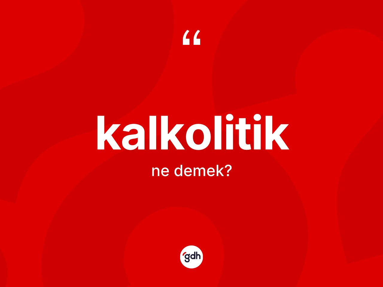 Kalkolitik kelimesi ne demek? Kalkolitiğin TDK'ya göre anlamı nedir?