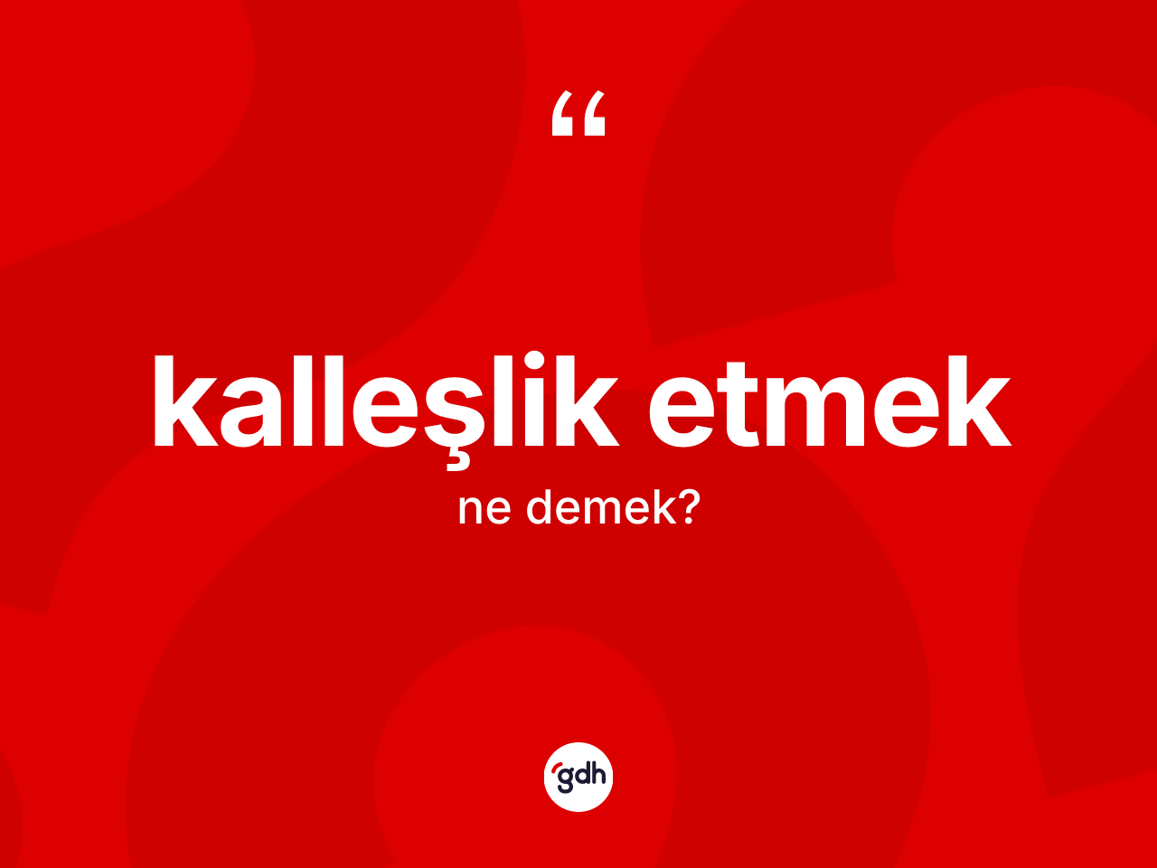 Kalleşlik etmek ne demektir? Kalleşlik etmek sözü hangi durumlarda kullanılır?