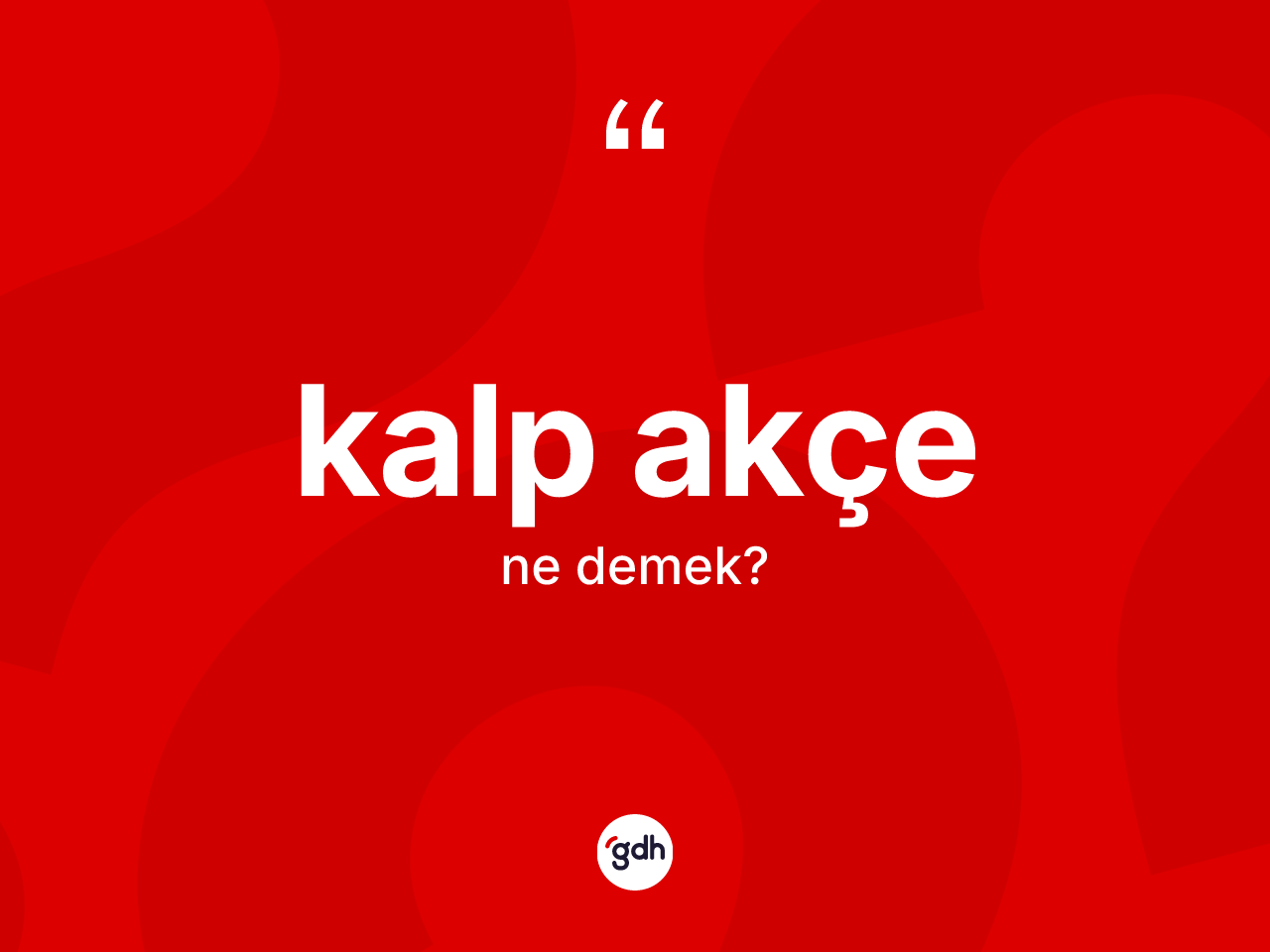 Kalp akçe kelimesinin sözlükteki tanımı nedir? Kalp akçenin halk arasındaki kullanımı nasıldır?
